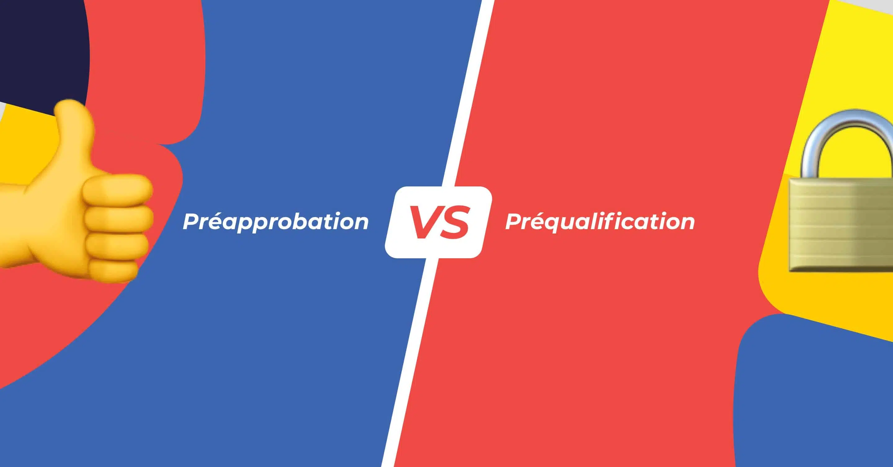 Quelle est la différence entre la Préapprobation et la Préqualification?