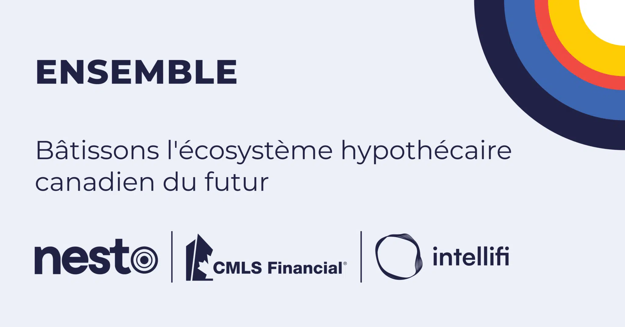 nesto acquiert le Groupe CMLS pour bâtir l'écosystème hypothécaire canadien du futur